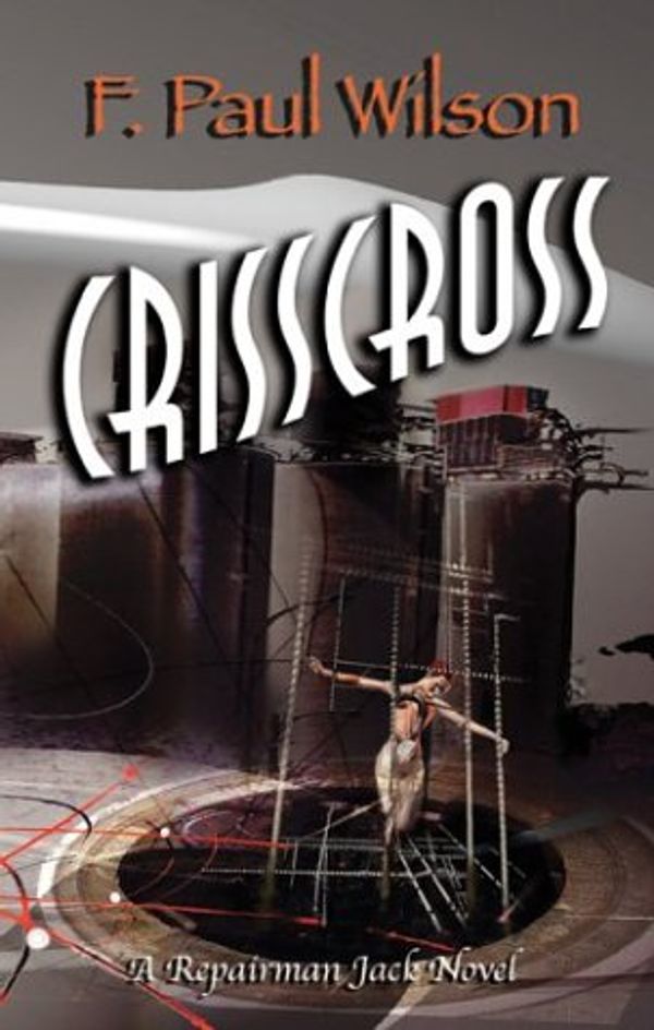 Cover Art for 9781887368704, Crisscross:: A Repairman Jack Novel by Wilson, F. Paul
