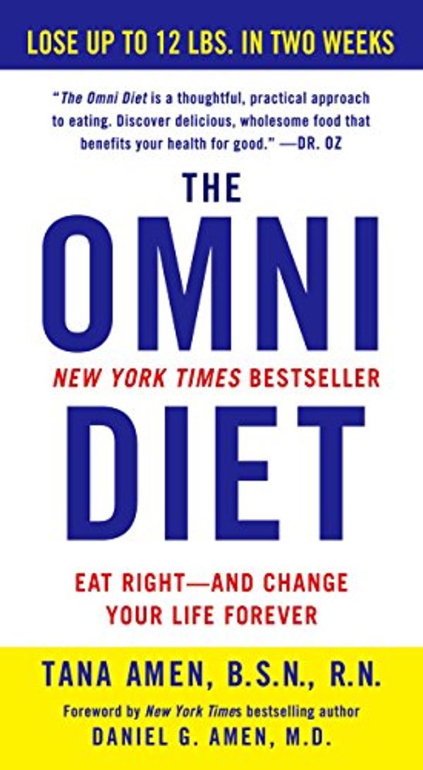 Cover Art for 9781250059819, The Omni Diet: The Revolutionary 70% Plant + 30% Protein Program to Lose Weight, Reverse Disease, Fight Inflammation, and Change Your by Tana Amen BSN  RN BSN  RN