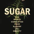 Cover Art for 9781472138118, Sugar: The world corrupted, from slavery to obesity by James Walvin