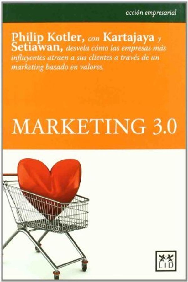 Cover Art for B01N8XWHMA, Marketing 3.0 (Marketing 3.0) (Accion Empresarial) (Spanish Edition) by Philip Kotler (2010-01-03) by Philip Kotler;Hermawan Kartajaya