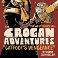 Cover Art for B00VMUF68I, The Crogan Adventures: Catfoots Vengeance by Chris Schweizer