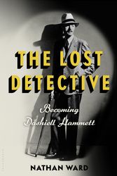 Cover Art for 9780802776402, The Lost DetectiveBecoming Dashiell Hammett by Nathan Ward