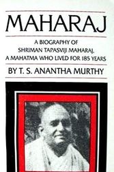Cover Art for 9780913922170, Maharaj : A Biography of Shriman Tapasviji Maharaj, a Mahatma Who Lived for 185 Years, 1767-1952 by T. S. Murthy