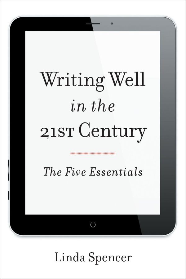 Cover Art for 9781442227590, Writing Well in the 21st Century by Linda Spencer