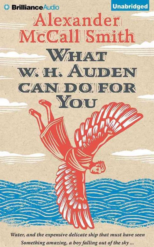 Cover Art for 9781491531211, What W. H. Auden Can Do for You by Alexander McCall Smith