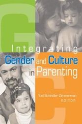 Cover Art for 9780789022424, Integrating Gender and Culture in Parenting by Toni Schindler Zimmerman