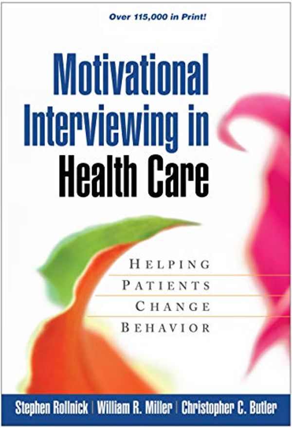 Cover Art for 8601200652864, Motivational Interviewing in Health Care: Helping Patients Change Behavior (Applications of Motivational Interviewing) by Stephen Rollnick, William R. Miller, Christopher C. Butler