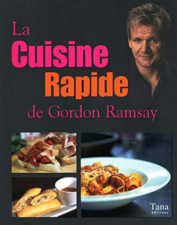 Cover Art for 9782845676350, La cuisine rapide de Gordon Ramsay by 