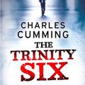 Cover Art for 9780007337798, The Trinity Six by Charles Cumming