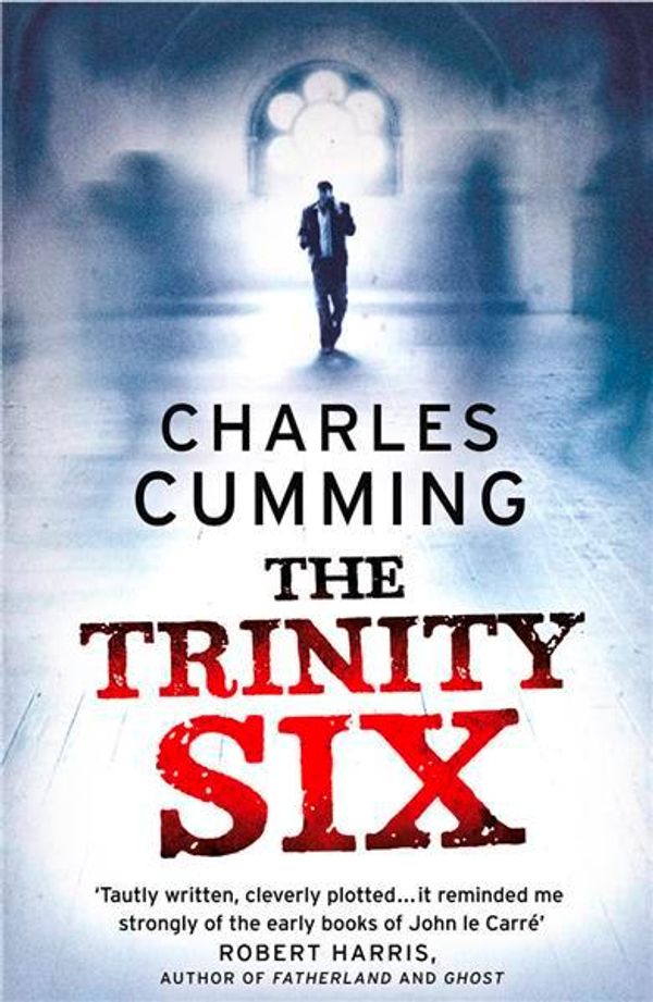 Cover Art for 9780007337798, The Trinity Six by Charles Cumming