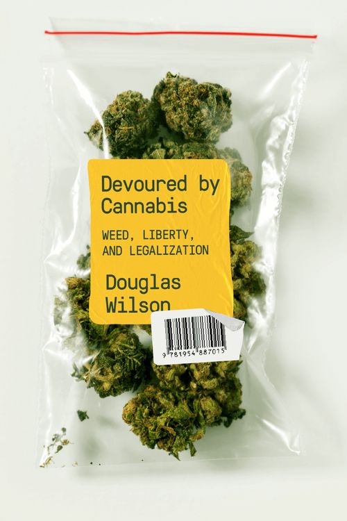 Cover Art for 9781954887015, Devoured by Cannabis: Weed, Liberty, and Legalization by Douglas Wilson