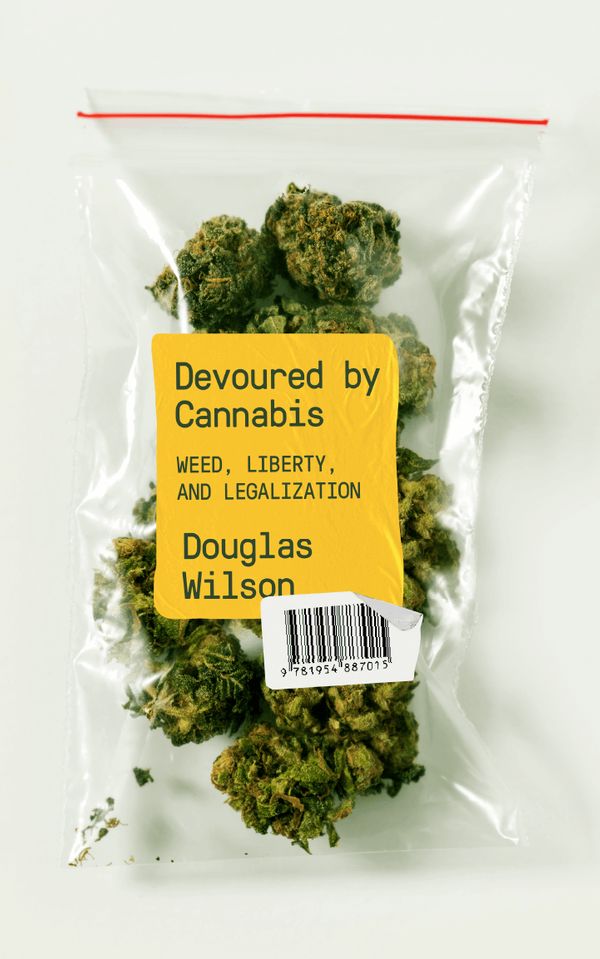 Cover Art for 9781954887015, Devoured by Cannabis: Weed, Liberty, and Legalization by Douglas Wilson