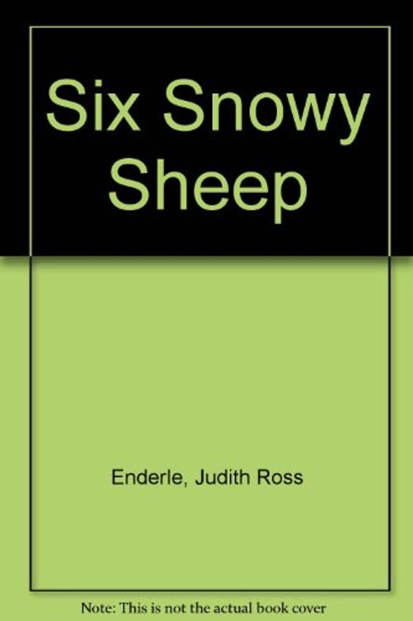 Cover Art for 9781563971389, Six Snowy Sheep by Judith Ross Enderle