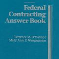 Cover Art for 9781567261059, Federal Contracting Answer Book by Terrence M. O'Connor