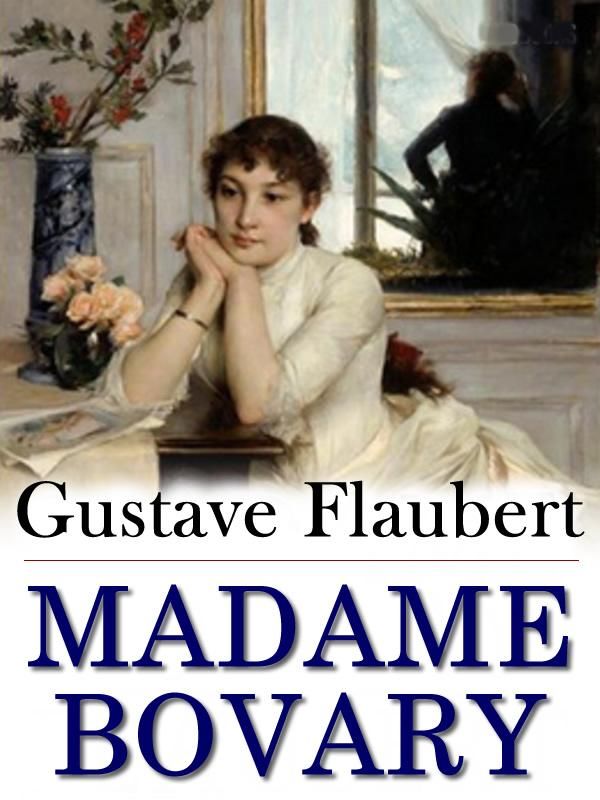 Cover Art for 1230000140642, Madame Bovary by Gustave Flaubert