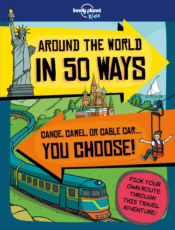 Cover Art for 9781786577566, Around the World in 50 Ways (Lonely Planet Kids) by Lonely Planet Kids