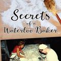 Cover Art for 9781925447507, Secrets of a Waterloo Baker: Black and white edition by Inara Strungs