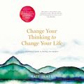 Cover Art for 9781760984816, Change Your Thinking to Change Your Life by Kate James
