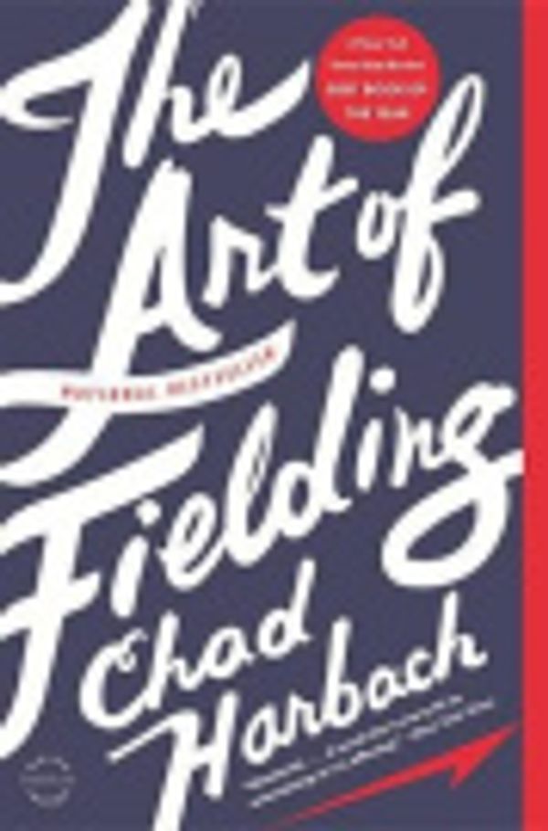 Cover Art for 9780316192187, The Art of Fielding by Chad Harbach