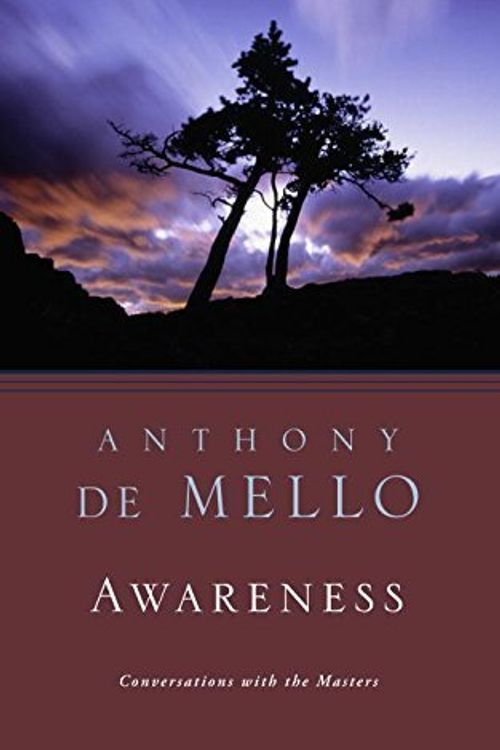 Cover Art for B00ZT18PNO, Awareness: The Perils and Opportunities of Reality by Anthony De Mello (1990) Paperback by Anthony De Mello