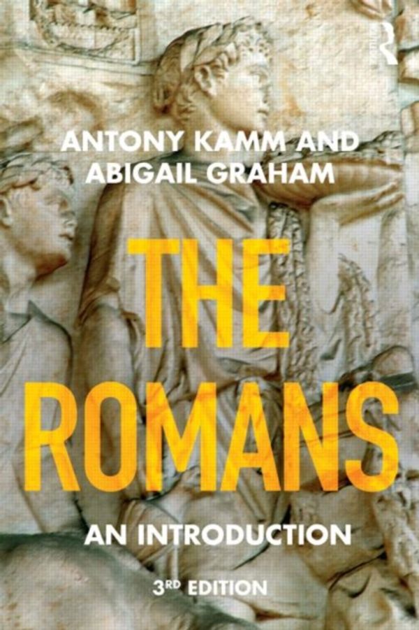 Cover Art for 9781138776685, The Romans: An Introduction (Peoples of the Ancient World) by Abigail Graham, Antony Kamm