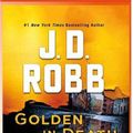 Cover Art for 9781250260024, Golden in Death: An Eve Dallas Novel (in Death, Book 50) by J. D. Robb
