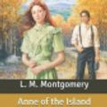 Cover Art for 9798624723849, Anne of the Island by L M Montgomery