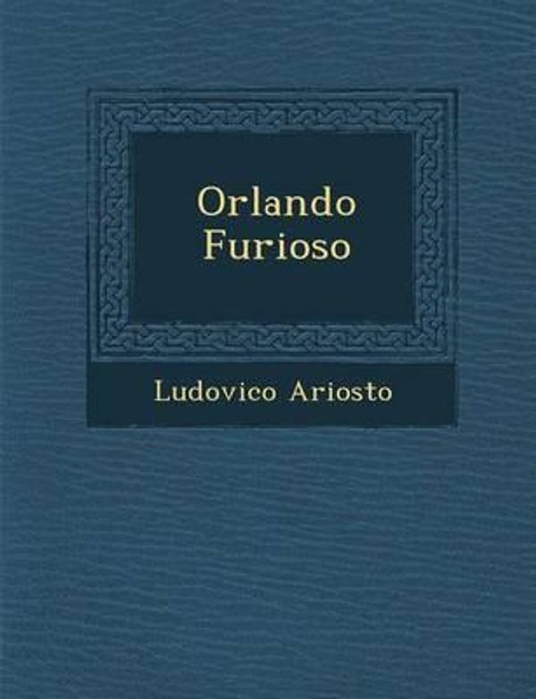 Cover Art for 9781249995852, Orlando Furioso by Ludovico Ariosto