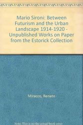 Cover Art for 9780953404544, Mario Sironi : Between Futurism and the Urban Landscape 1914-1920 - Unpublished Works on Paper from the Estorick Collection by Renato Miracco, Roberta Cremoncini