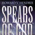 Cover Art for 9780345495488, Spears of God by Howard V. Hendrix
