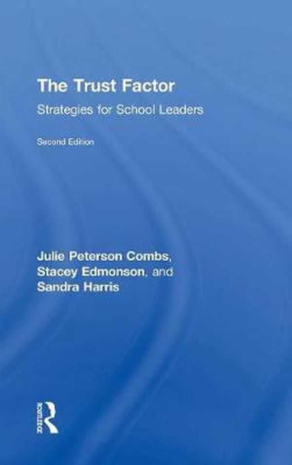 Cover Art for 9781138048416, The Trust FactorStrategies for School Leaders by Julie Peterson Combs
