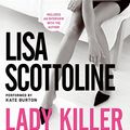 Cover Art for 9780061459207, Lady Killer by Lisa Scottoline