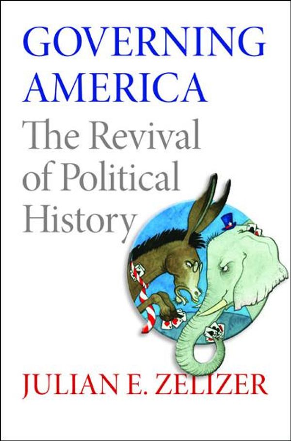 Cover Art for 9781400841899, Governing America by Julian Zelizer