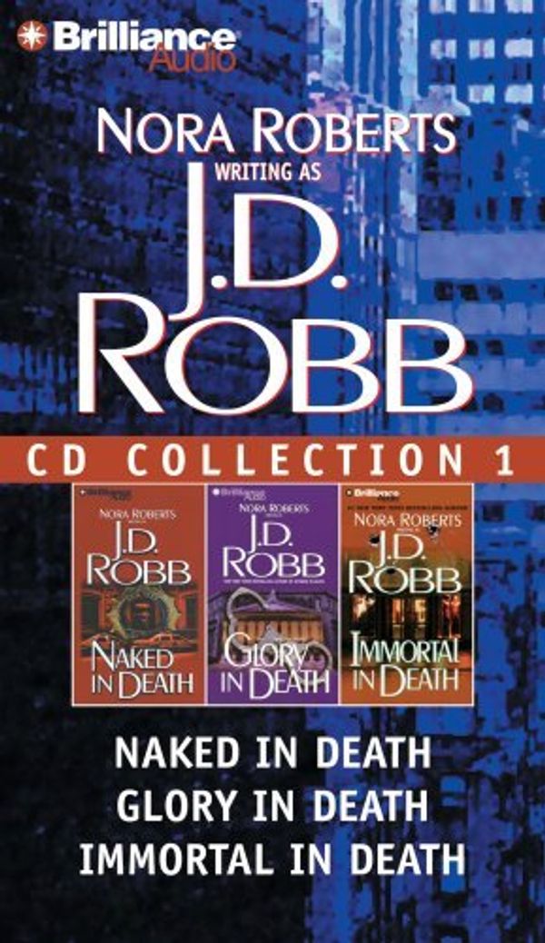 Cover Art for B01K3L8UX4, J. D. Robb CD Collection 1: Naked in Death, Glory in Death, Immortal in Death (In Death Series) by J. D. Robb (2008-01-29) by J. D. Robb