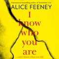 Cover Art for 9780008236090, I Know Who You Are by Alice Feeney