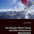 Cover Art for 9783639107340, The Olympic Winter Games and Their Infrastuctural Requirements an Evaluation of Winter Sport Destinations Regarding Their Compliance by Claudia Lembach