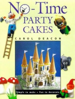 Cover Art for 9781853687976, No-time Party Cakes by Carol Deacon