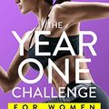 Cover Art for B07DGTV58W, The Year One Challenge for Women: Thinner, Leaner, and Stronger Than Ever in 12 Months (Muscle for Life) by Michael Matthews