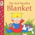 Cover Art for 9780744578089, The Red Woollen Blanket by Bob Graham