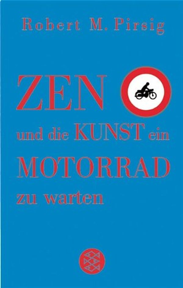 Cover Art for 9783596508556, Zen und die Kunst, ein Motorrad zu warten : ein Versuch über Werte by Robert M. Pirsig