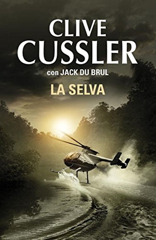 Cover Art for 9788401352249, La selva (Serie Juan Cabrillo 8) by Clive Cussler, Du Brul, Jack B.