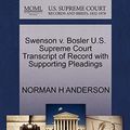 Cover Art for 9781270526117, Swenson V. Bosler U.S. Supreme Court Transcript of Record with Supporting Pleadings by Norman H. Anderson