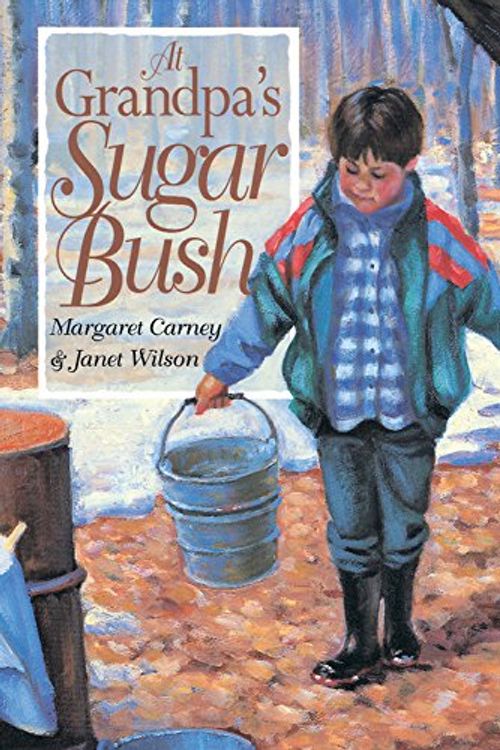 Cover Art for 9781550746716, At Grandpa's Sugar Bush by Margaret Carney