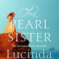 Cover Art for B074TVLQJG, The Pearl Sister by Lucinda Riley