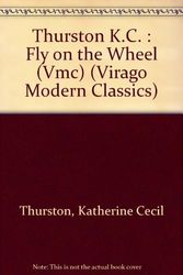 Cover Art for 9780140161830, Thurston K.C. : Fly on the Wheel (Vmc) by Katherine Cecil Thurston