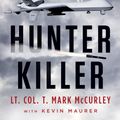 Cover Art for 9780451474872, Hunter Killer by T. Mark Mccurley