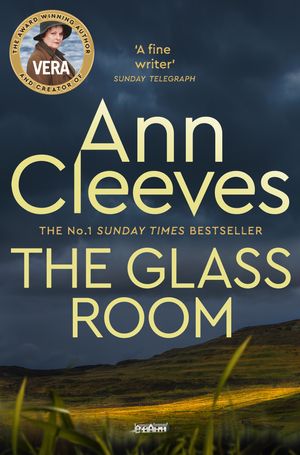 Cover Art for 9781529050141, The Glass Room: A Vera Stanhope Novel 5 by Ann Cleeves