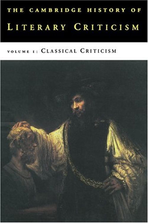 Cover Art for 9780521300063, The Cambridge History of Literary Criticism: Classical Criticism v. 1 by George Alexander Kennedy