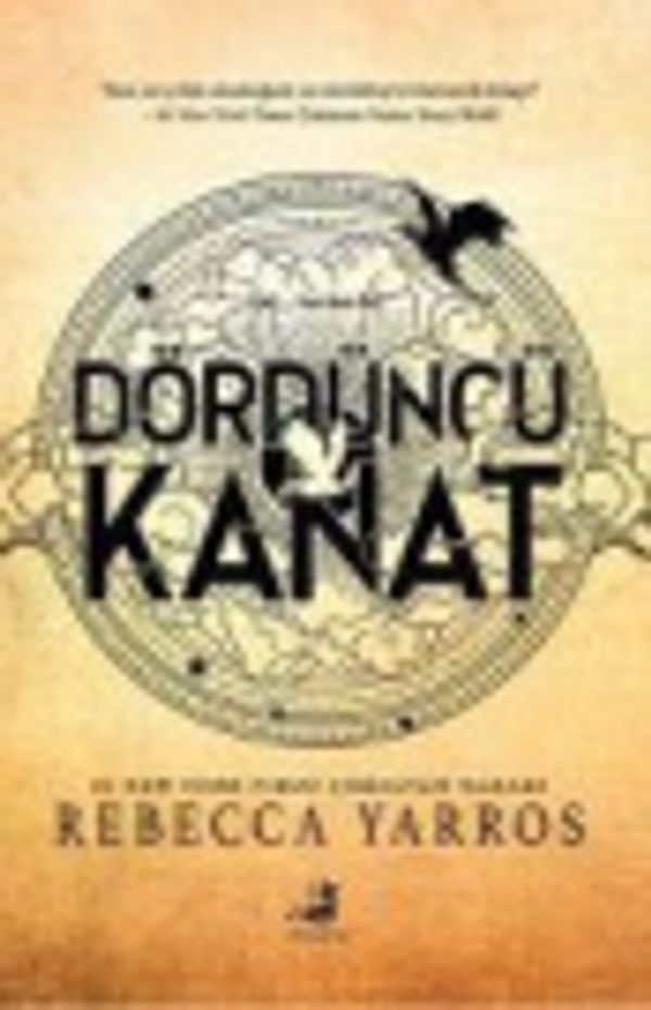 Cover Art for 9786256411609, Dördüncü Kanat [Turkish] by Rebecca Yarros