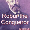 Cover Art for 9781412170413, Robur the Conqueror by Jules Verne